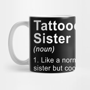 Tattooed Sister Like A Normal Girl But Cooler Mug